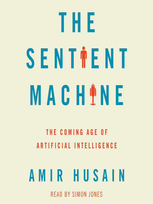 Title details for The Sentient Machine by Amir Husain - Available